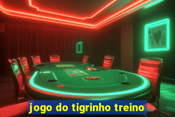 jogo do tigrinho treino