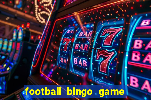 football bingo game - play now