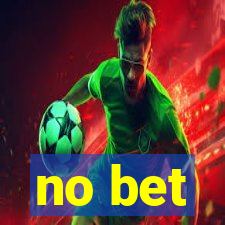 no bet