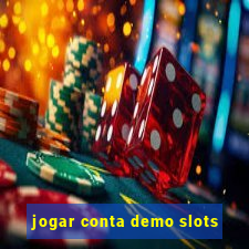 jogar conta demo slots