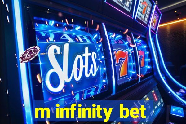 m infinity bet