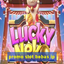 promo slot bebas ip