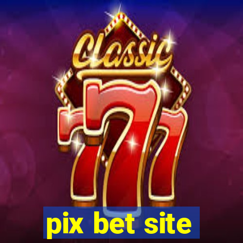 pix bet site