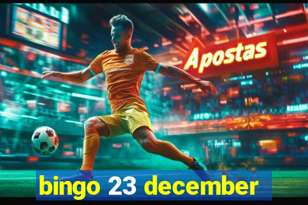 bingo 23 december