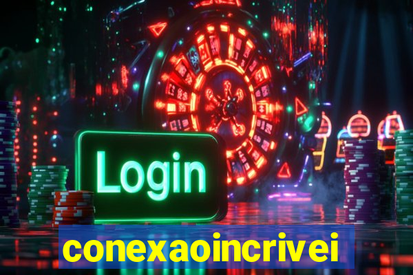 conexaoincriveis.com.br