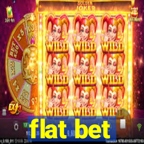 flat bet