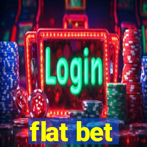 flat bet