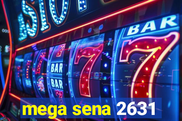 mega sena 2631