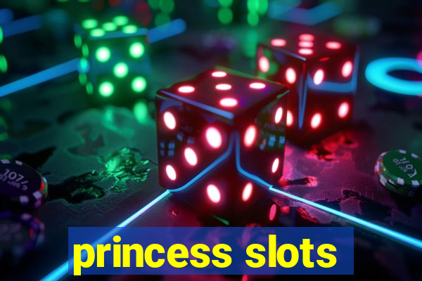 princess slots