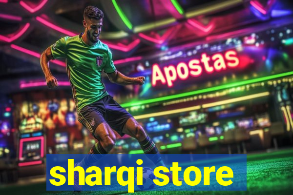 sharqi store