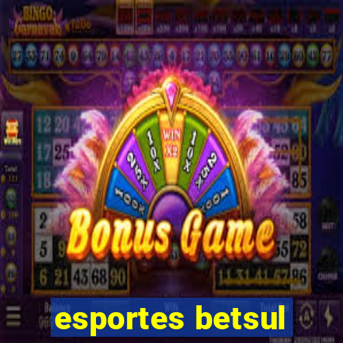 esportes betsul