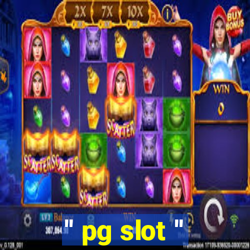 '' pg slot ''