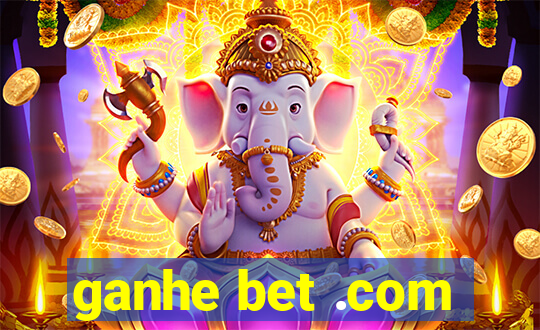 ganhe bet .com