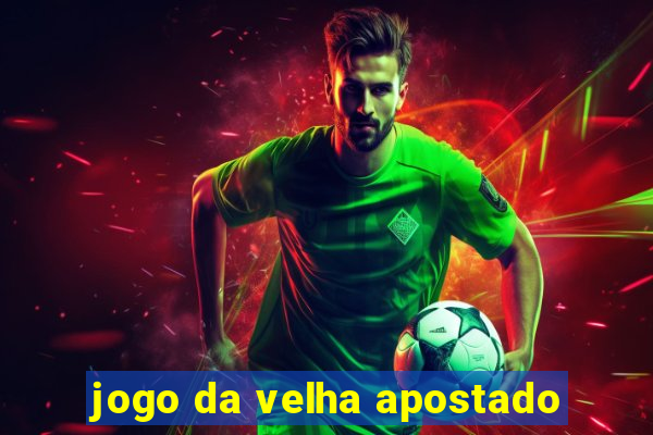 jogo da velha apostado