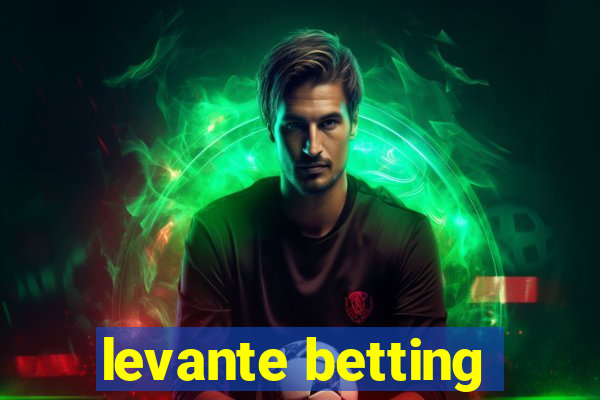 levante betting