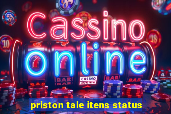 priston tale itens status