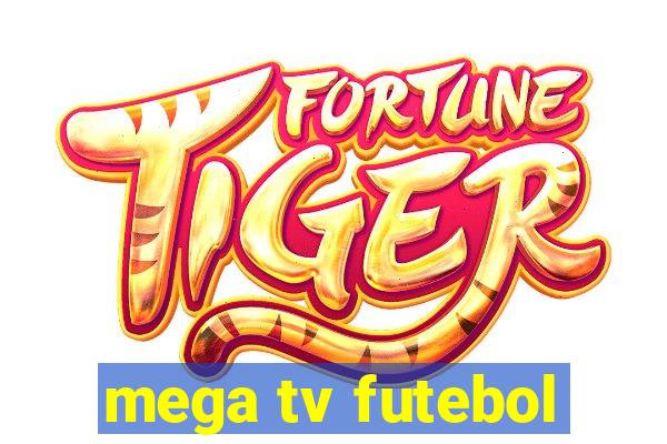 mega tv futebol