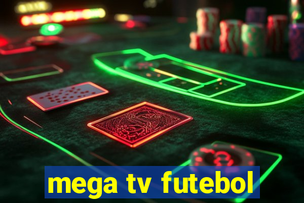 mega tv futebol