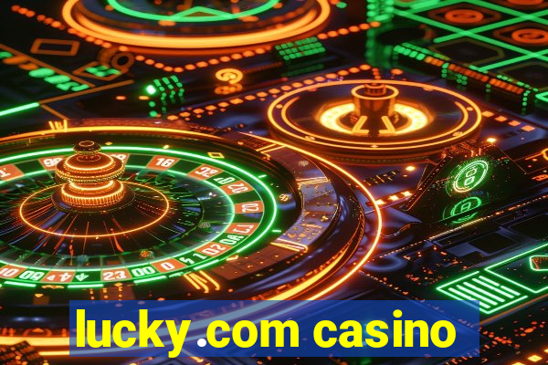 lucky.com casino