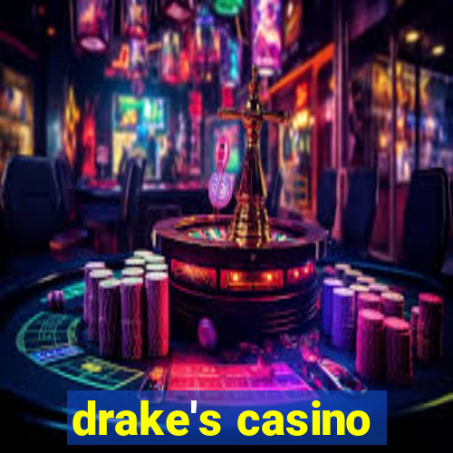 drake's casino