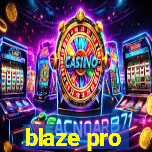 blaze pro