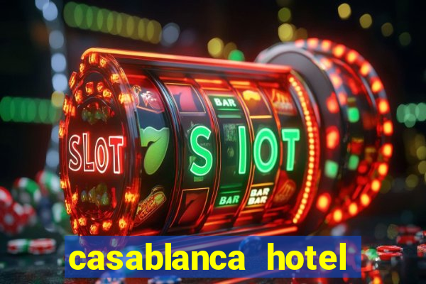 casablanca hotel and casino