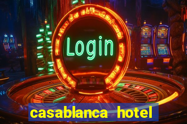 casablanca hotel and casino