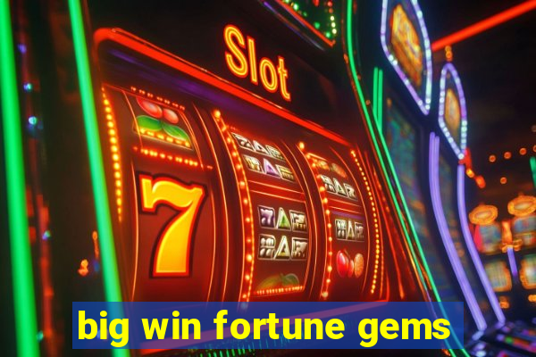 big win fortune gems