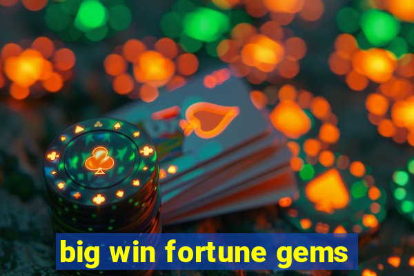 big win fortune gems