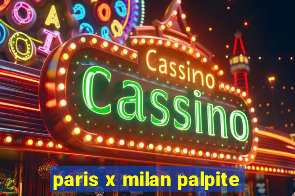 paris x milan palpite