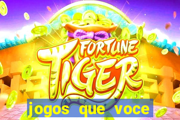 jogos que voce ganha dinheiro de verdade