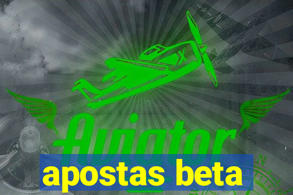 apostas beta