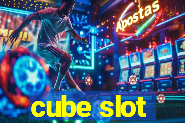 cube slot