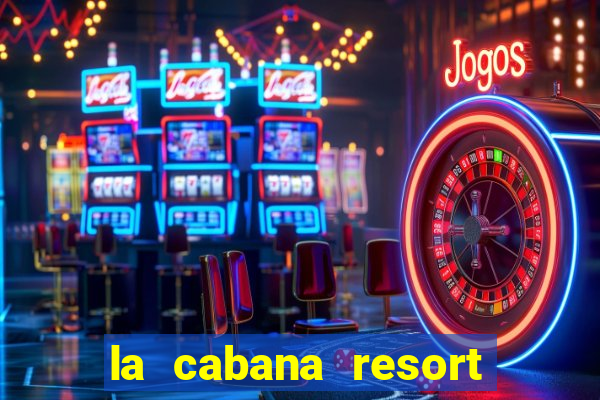 la cabana resort and casino in aruba