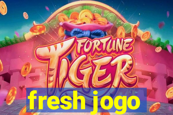 fresh jogo