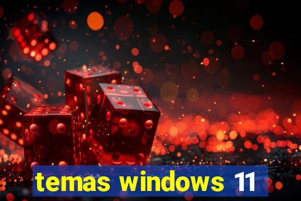 temas windows 11