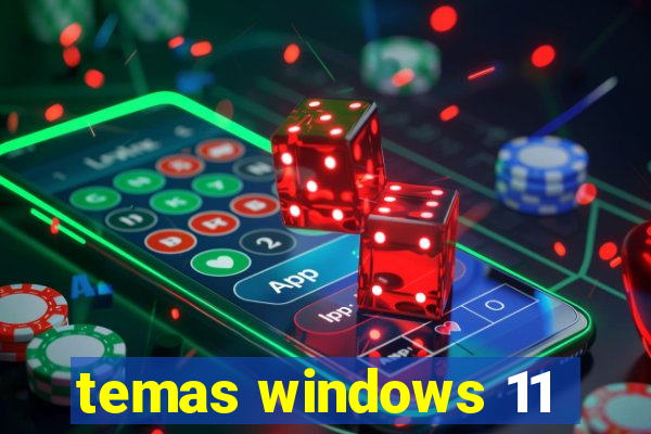 temas windows 11