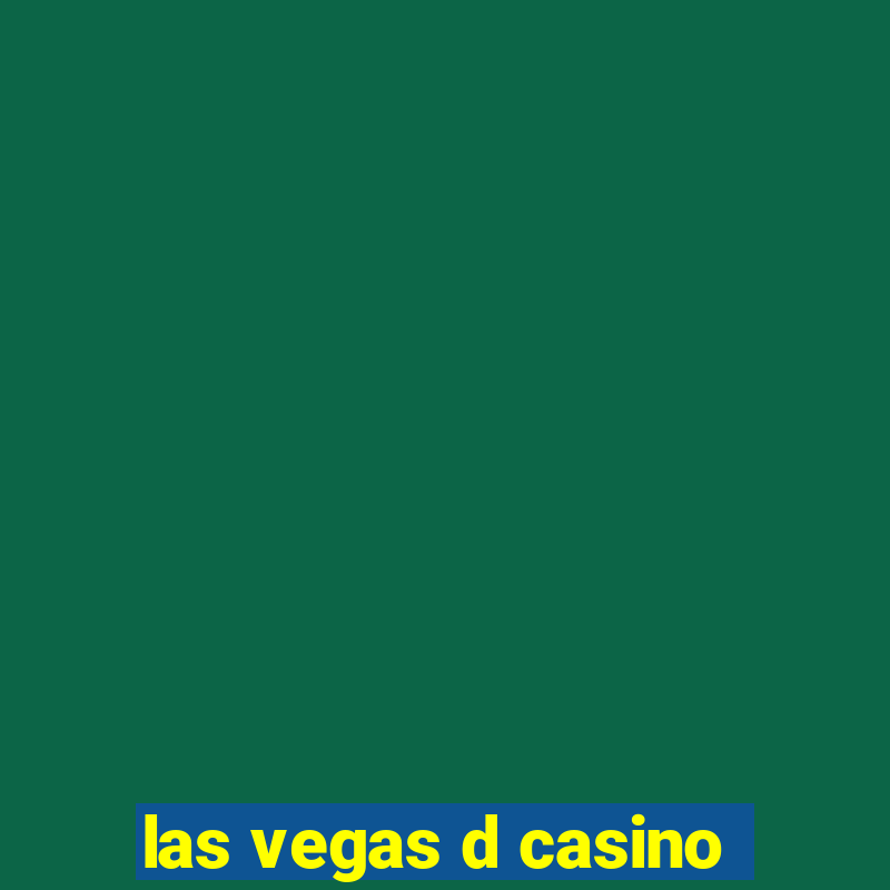 las vegas d casino