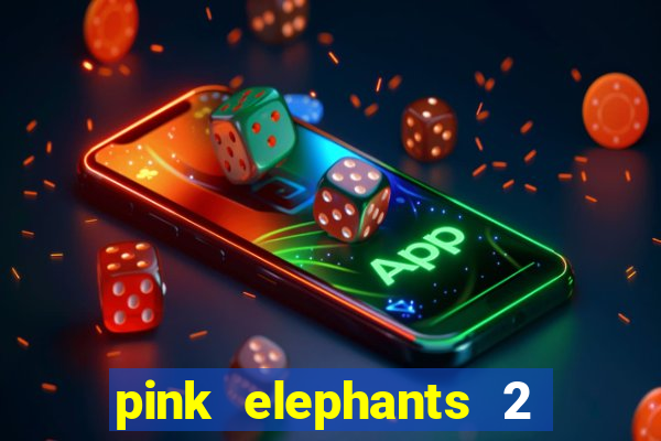 pink elephants 2 slot free play