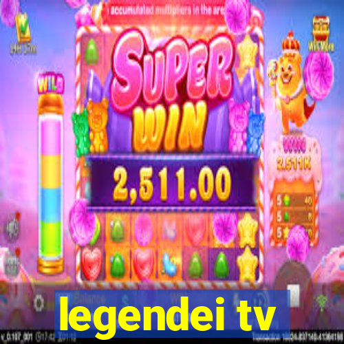 legendei tv