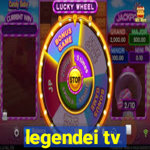 legendei tv