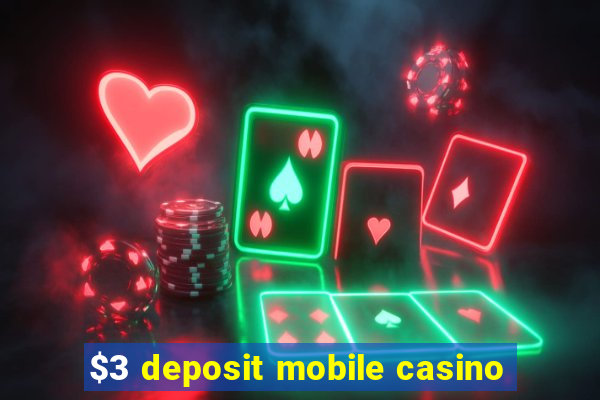 $3 deposit mobile casino