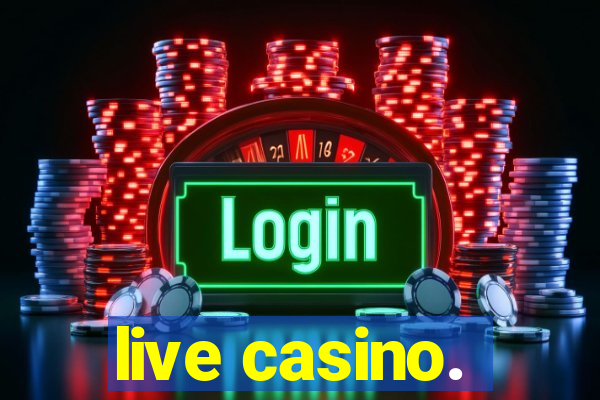 live casino.