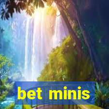 bet minis