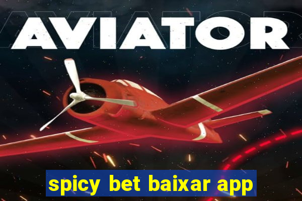 spicy bet baixar app