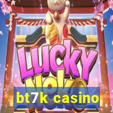 bt7k casino