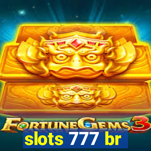 slots 777 br