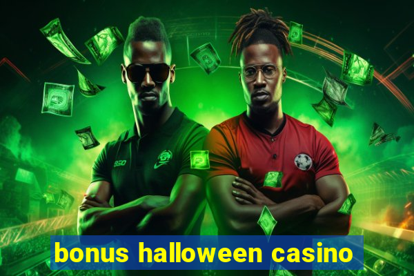 bonus halloween casino