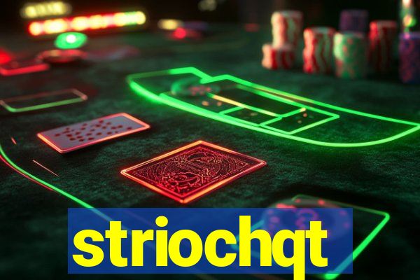 striochqt