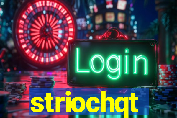 striochqt